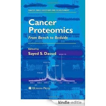 Cancer Proteomics: From Bench to Bedside (Cancer Drug Discovery and Development) [Kindle-editie]