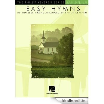 Easy Hymns: 20 Timeless Hymns (Phillip Keveren) [Kindle-editie]