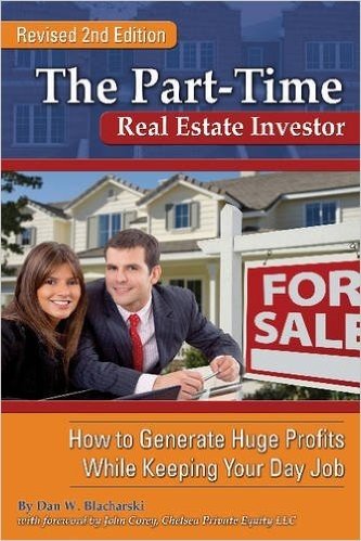 The Part-Time Real Estate Investor: How to Generate Huge Profits While Keeping Your Day Job Revised 2nd Edition baixar
