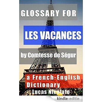 Glossary for Les vacances by Comtesse de Ségur: a French-English Dictionary (English Edition) [Kindle-editie]