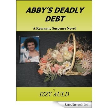 Abby's Deadly Debt (English Edition) [Kindle-editie] beoordelingen