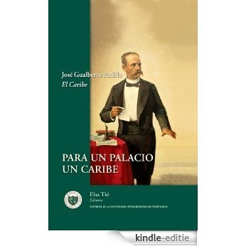 Para un Palacio un Caribe: José Gualberto Padilla, El Caribe (Spanish Edition) [Kindle-editie] beoordelingen