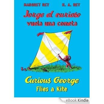 Jorge el curioso vuela una cometa/Curious George Flies A Kite [eBook Kindle]
