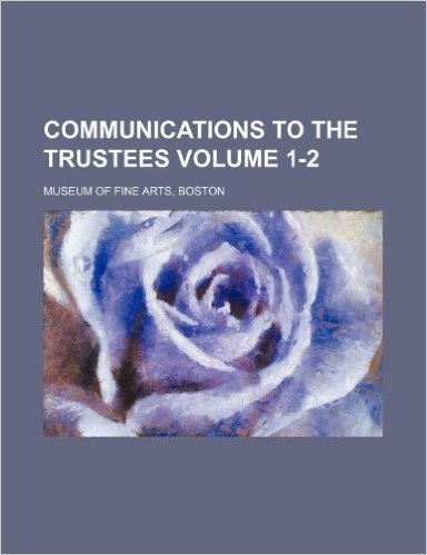 Communications to the Trustees Volume 1-2 baixar