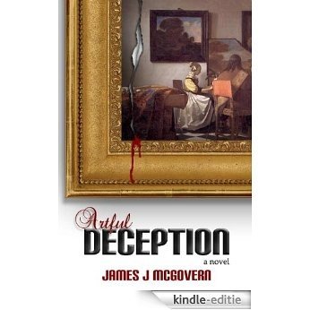 ARTFUL DECEPTION: THE ISABELLA STEWART GARDNER MUSEUM ROBBERY (English Edition) [Kindle-editie]