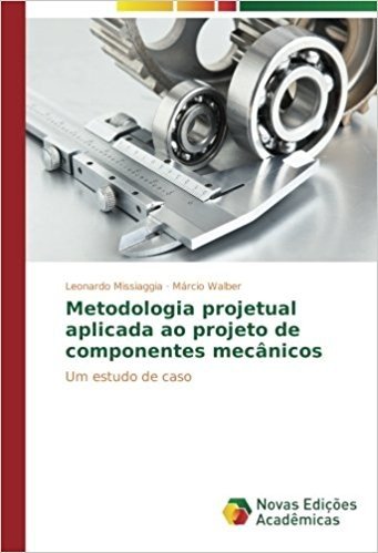 Metodologia Projetual Aplicada Ao Projeto de Componentes Mecanicos