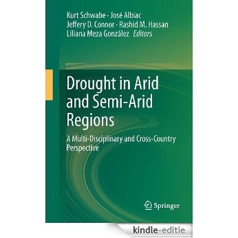 Drought in Arid and Semi-Arid Regions: A Multi-Disciplinary and Cross-Country Perspective [Kindle-editie]