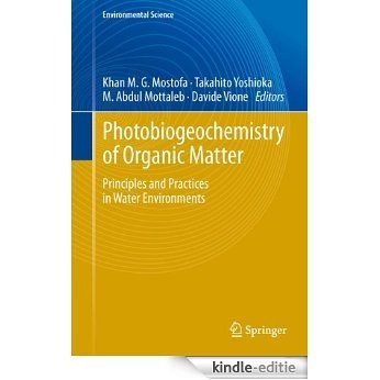 Photobiogeochemistry of Organic Matter: Principles and Practices in Water Environments (Environmental Science and Engineering) [Kindle-editie] beoordelingen