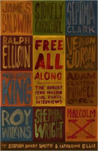 Free All Along: The Robert Penn Warren Civil Rights Interviews