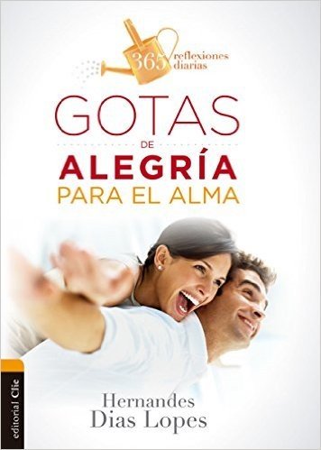 Gotas de alegría para el alma: 365 reflexiones diarias (Spanish Edition)