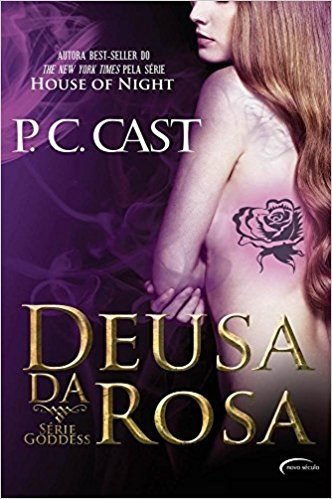 Deusa da Rosa - Volume 3. Série Goddess