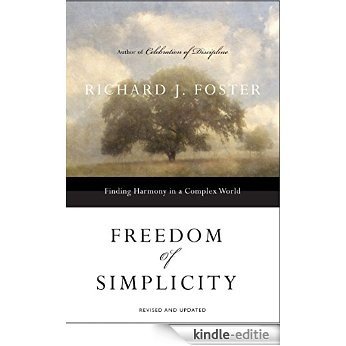 Freedom of Simplicity:: Finding Harmony in a Complex World [Kindle-editie]
