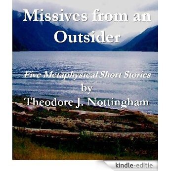 Missives from an Outsider: Five Metaphysical Short Stories (English Edition) [Kindle-editie]