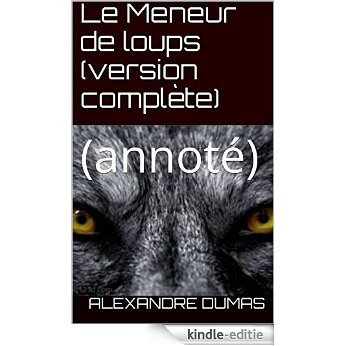 Le Meneur de loups (version complète): (annoté) (French Edition) [Kindle-editie]