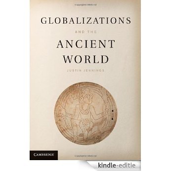 Globalizations and the Ancient World [Kindle-editie]