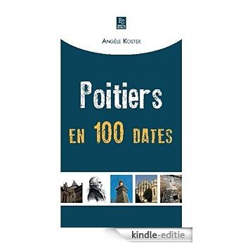 Poitiers en 100 dates [Kindle-editie]