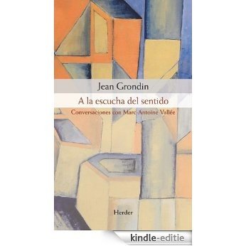 A la escucha del sentido: Conversaciones con Marc-Antoine Vallée (Spanish Edition) [Kindle-editie]