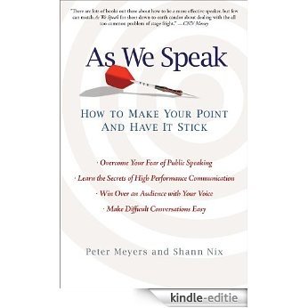 As We Speak: How to Make Your Point and Have It Stick (English Edition) [Kindle-editie]