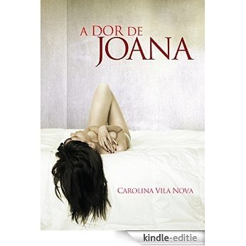 A dor de Joana (Portuguese Edition) [Kindle-editie]
