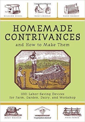 Homemade Contrivances and How to Make Them: 1001 Labor-Saving Devices for Farm, Garden, Dairy, and Workshop baixar