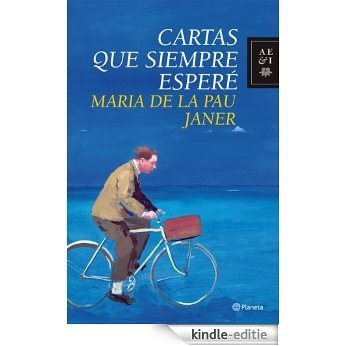 Cartas que siempre esperé (Autores Españoles e Iberoamericanos) [Kindle-editie]