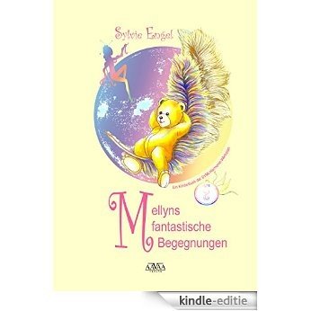 Mellyns fantastische Begegnungen: Ein ganzheitliches Kinderbuch der SYMI-Harmonie-Werkstatt (German Edition) [Kindle-editie] beoordelingen