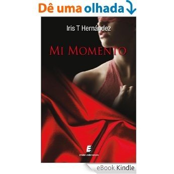 Mi momento (Spanish Edition) [eBook Kindle]