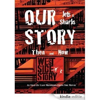 Our Story Jets & Sharks Then and Now: Our Experiences and Memoirs (English Edition) [Kindle-editie]