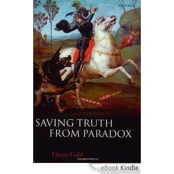 Saving Truth From Paradox [eBook Kindle]