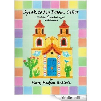 Speak to My Bosom, Señor (English Edition) [Kindle-editie]