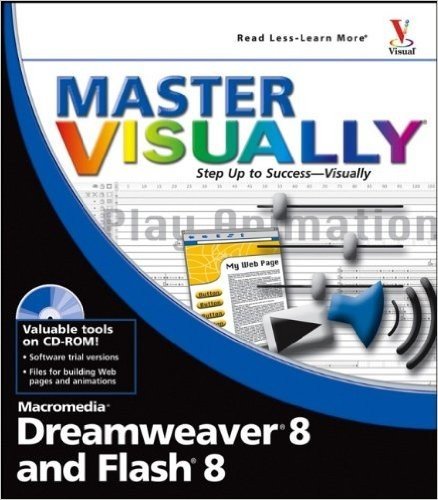 Master Visually Dreamweaver 8 and Flash 8 [With CDROM]