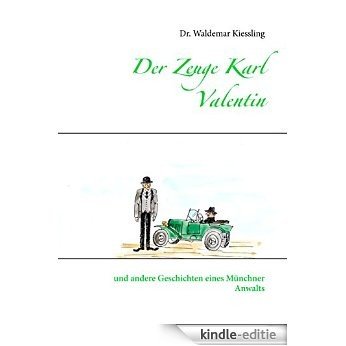 Der Zeuge Karl Valentin: und andere Geschichten eines Münchner Anwalts [Kindle-editie] beoordelingen
