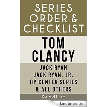 Tom Clancy Series Order & Checklist: Jack Ryan series, Jack Ryan Jr series, Op Center, Splinter Cell, Power Plays, all others (Series List Book 6) (English Edition) [Kindle-editie]