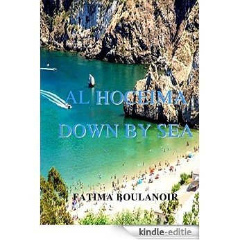 AL HOCEIMA DOWN BY SEA (English Edition) [Kindle-editie]