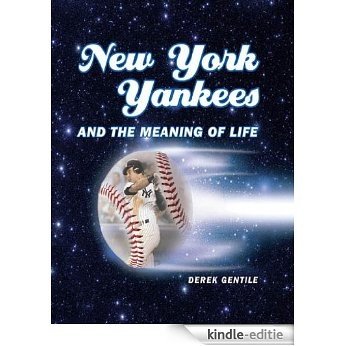 New York Yankees and the Meaning of Life: [Kindle-editie]
