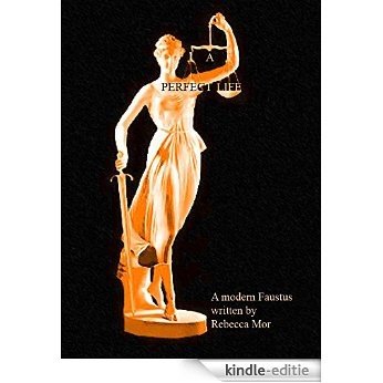 A PERFECT LIFE: A Modern Faustus (English Edition) [Kindle-editie]