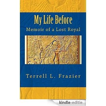 My Life Before: Memoir of a Lost Royal (English Edition) [Kindle-editie]