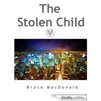 The Stolen Child (Raymond Burke Series Book 1) (English Edition) [Kindle-editie]