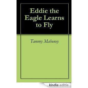 Eddie the Eagle Learns to Fly (English Edition) [Kindle-editie]