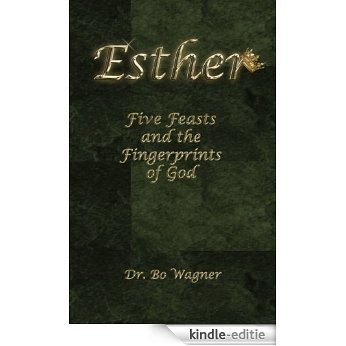 Esther: Five Feasts and the Fingerprints of God (English Edition) [Kindle-editie]