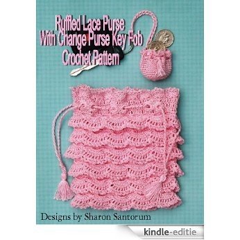 Ruffled Lace Purse with Change Purse Key Fob Crochet Pattern (English Edition) [Kindle-editie]