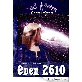 AD ASTRA 005 Sonderband: EDEN 2610 (German Edition) [Kindle-editie]
