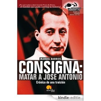 Consigna: Matar a Jose Antonio [Kindle-editie]