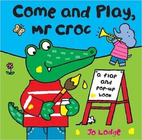 Come and Play, MR Croc: A Flap and Pop-Up Book