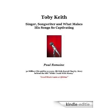 Toby Keith: Singer, Songwriter and What Makes His Songs So Captivating (English Edition) [Kindle-editie]