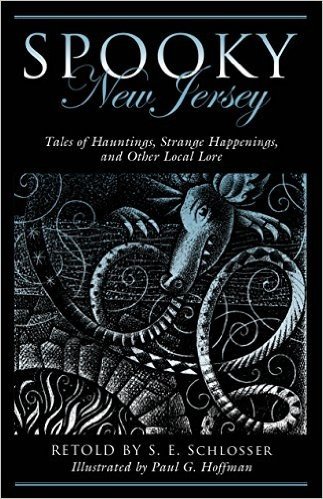 Spooky New Jersey: Tales of Hauntings, Strange Happenings, and Other Local Lore
