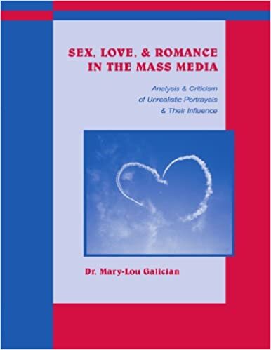 indir Sex, Love, and Romance in the Mass Media: Analysis and Criticism of Unrealistic Portrayals and their Influence (Volume in Lea&#39;s Communications Series)