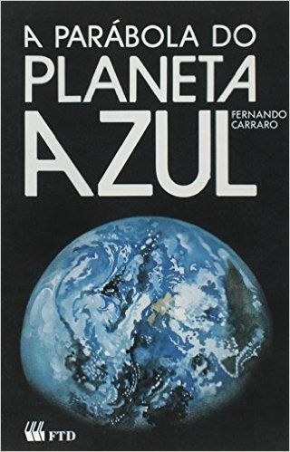 A Parábola do Planeta Azul. Ecologia - Volume I