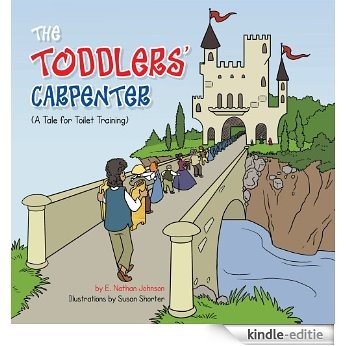 THE TODDLERS' CARPENTER : A Tale for Toilet Training (English Edition) [Kindle-editie] beoordelingen