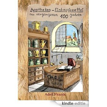 Apotheken-Einkaufszettel aus vergangenen hundert Jahren [Kindle-editie] beoordelingen